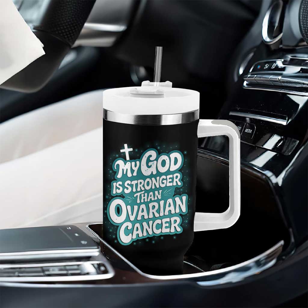 My God is Stronger Than Ovarian Cancer Tumbler With Handle