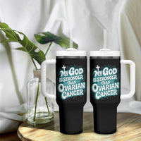 My God is Stronger Than Ovarian Cancer Tumbler With Handle