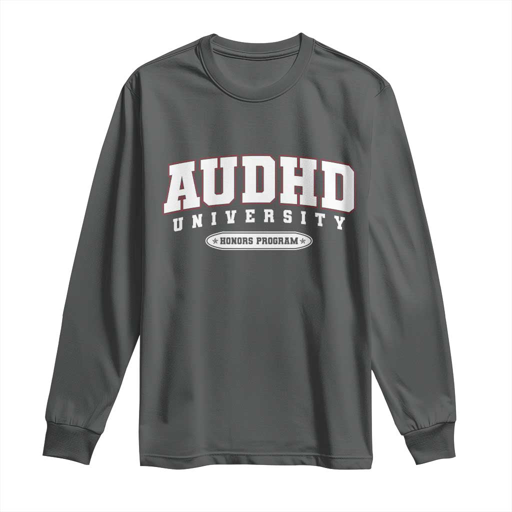 AUDHD Long Sleeve Shirt Neurodivergent ADHD Autism Awareness Neurotypical Gift