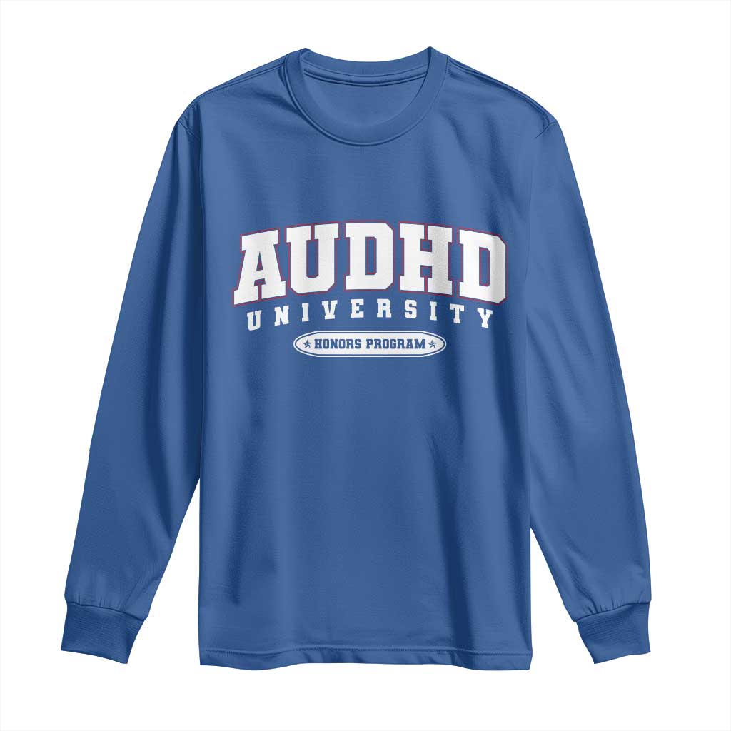 AUDHD Long Sleeve Shirt Neurodivergent ADHD Autism Awareness Neurotypical Gift