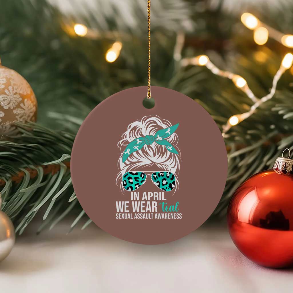 Sexual Assault Awareness Ceramic Ornament In April We Wear Teal Women