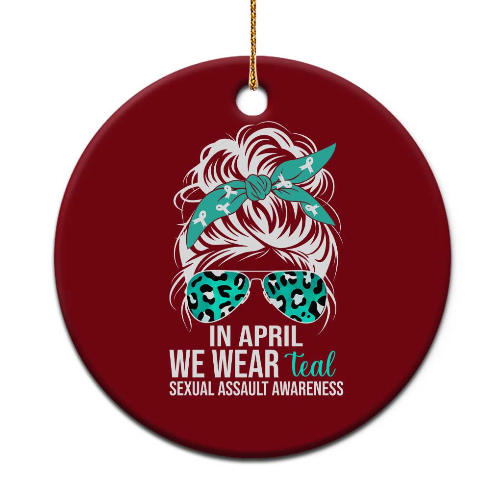Sexual Assault Awareness Ceramic Ornament In April We Wear Teal Women
