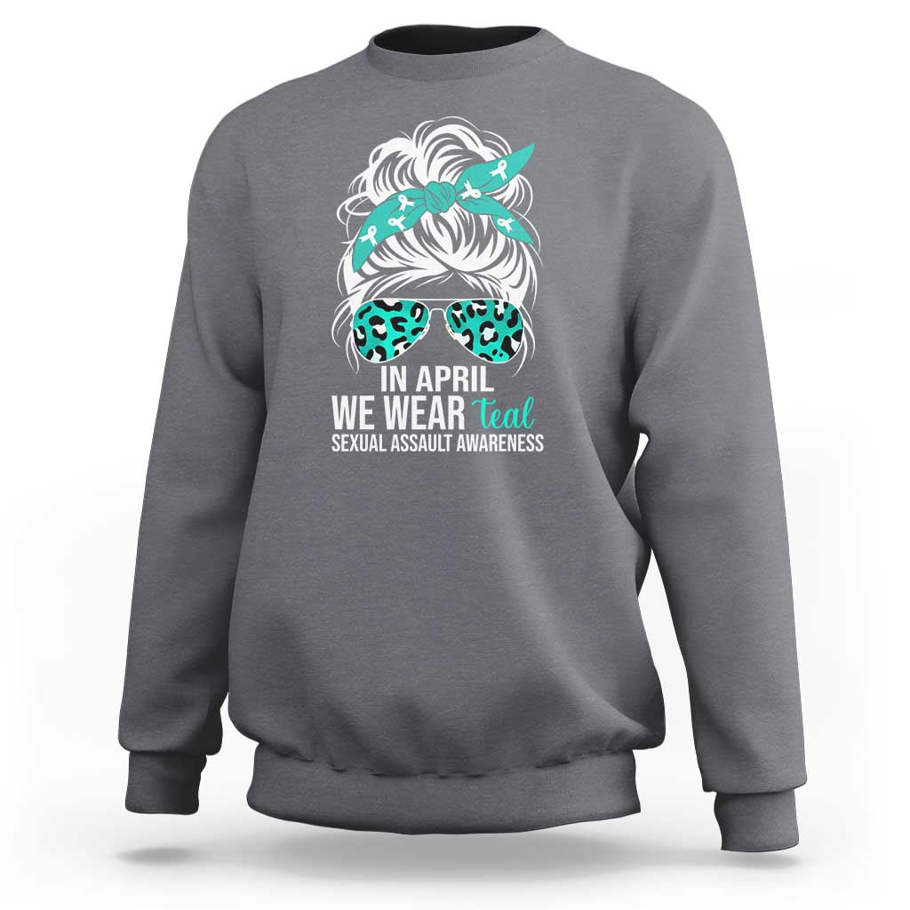 Sexual Assault Awareness Sweatshirt In April We Wear Teal Women