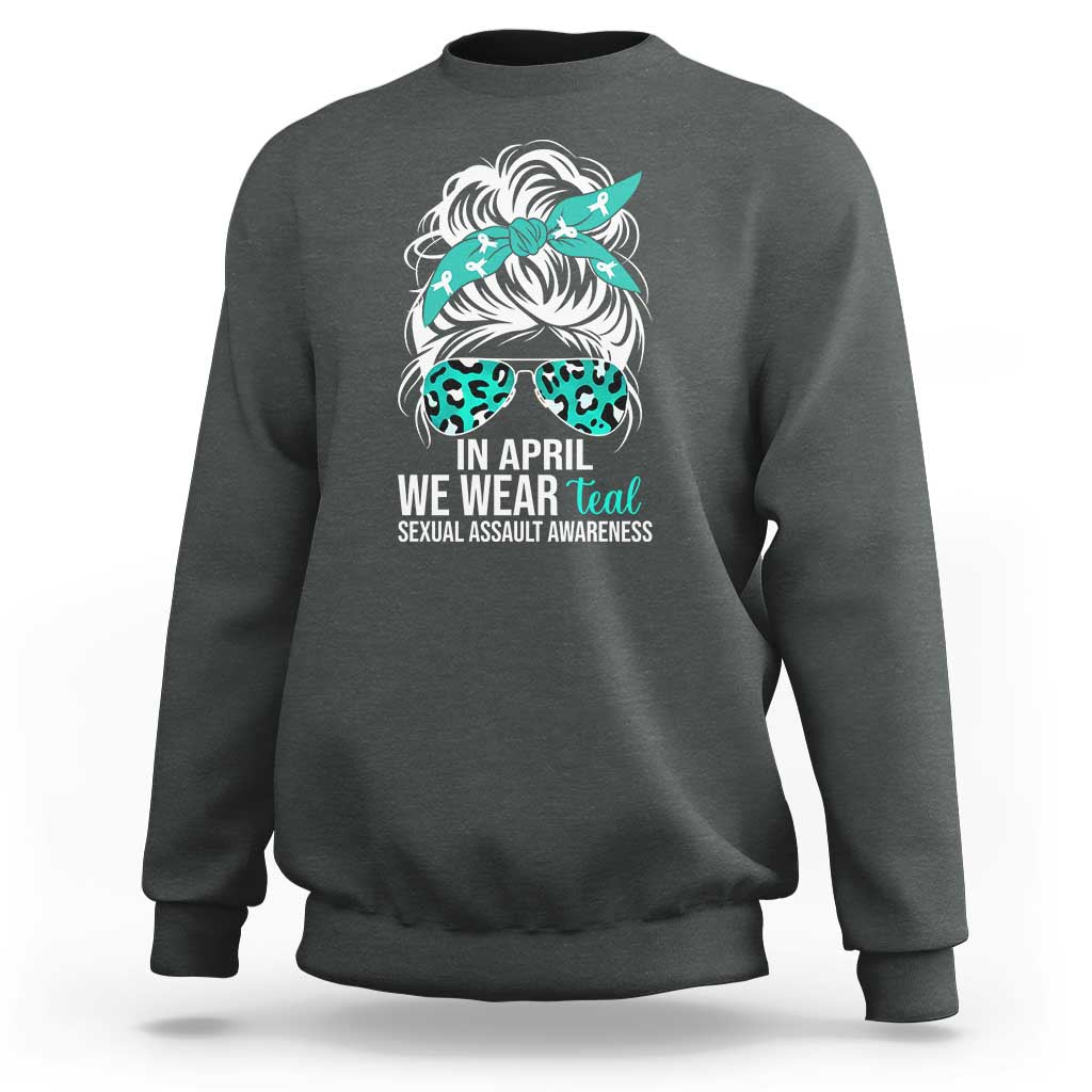 Sexual Assault Awareness Sweatshirt In April We Wear Teal Women