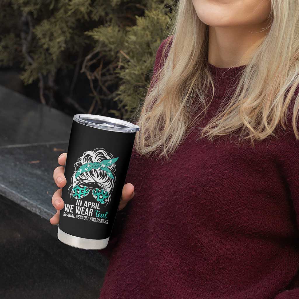 Sexual Assault Awareness Tumbler Cup In April We Wear Teal Women