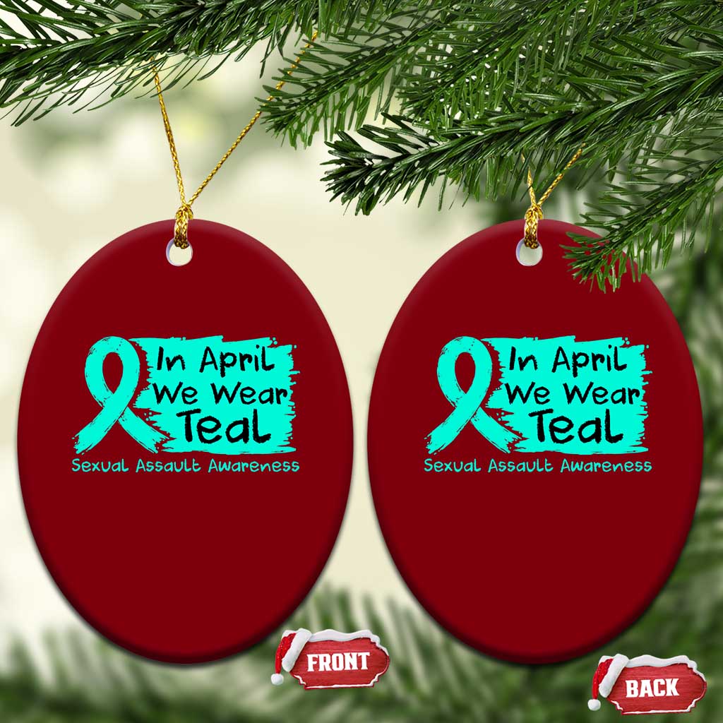 Sexual Assault Awareness Ceramic Ornament In April We Wear Teal
