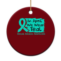Sexual Assault Awareness Ceramic Ornament In April We Wear Teal