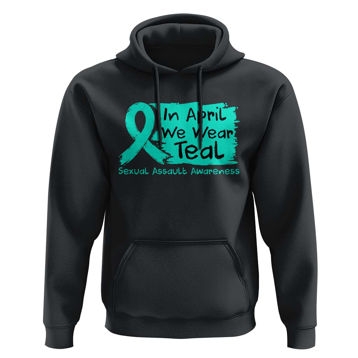 Sexual Assault Awareness Hoodie In April We Wear Teal