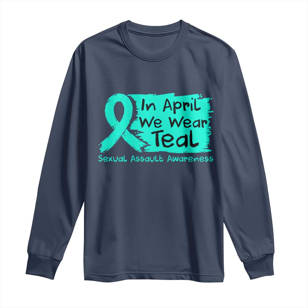 Sexual Assault Awareness Long Sleeve Shirt In April We Wear Teal