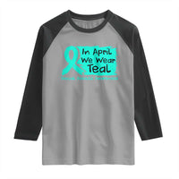 Sexual Assault Awareness Raglan Shirt In April We Wear Teal