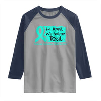 Sexual Assault Awareness Raglan Shirt In April We Wear Teal