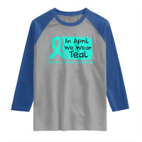 Sexual Assault Awareness Raglan Shirt In April We Wear Teal