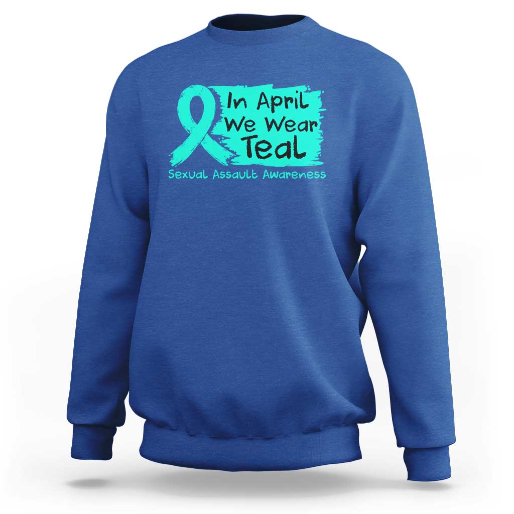 Sexual Assault Awareness Sweatshirt In April We Wear Teal