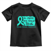 Sexual Assault Awareness Toddler T Shirt In April We Wear Teal