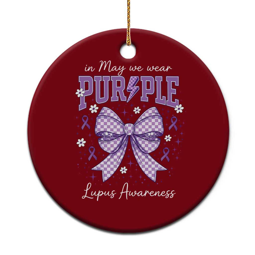 In May We Wear Purple Lupus Awareness Ceramic Ornament Purple Ribbon Coquette Bow