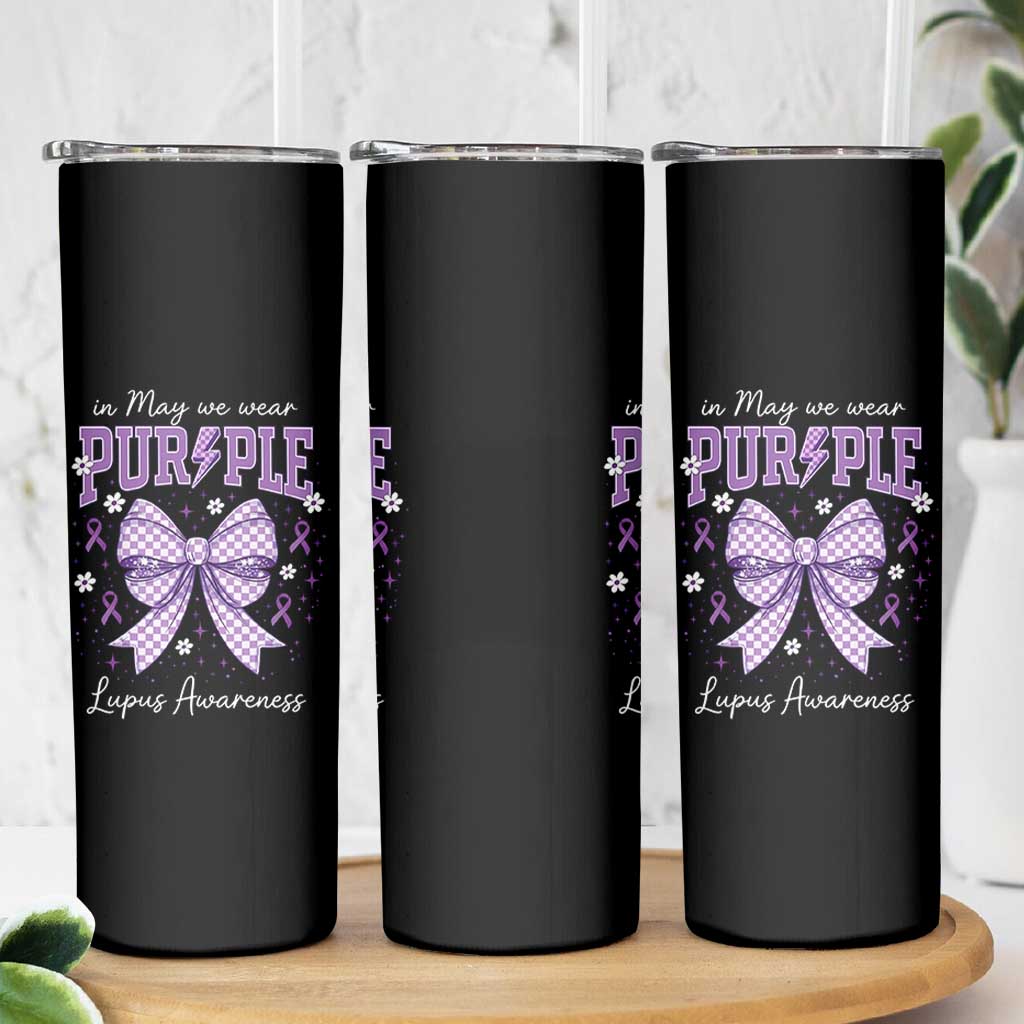 In May We Wear Purple Lupus Awareness Skinny Tumbler Purple Ribbon Coquette Bow