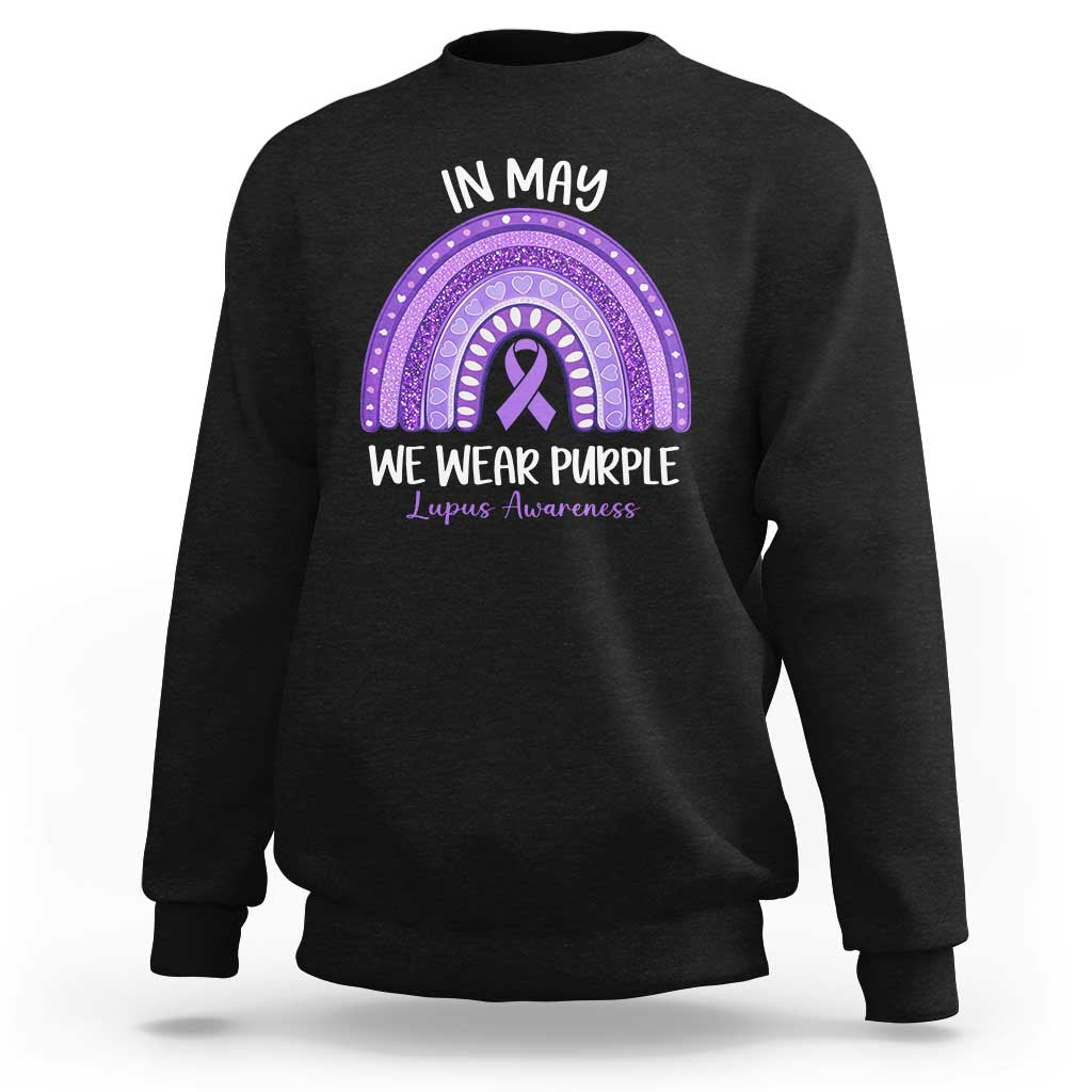 Lupus Awareness Sweatshirt In May We Wear Purple Ribbon Rainbow