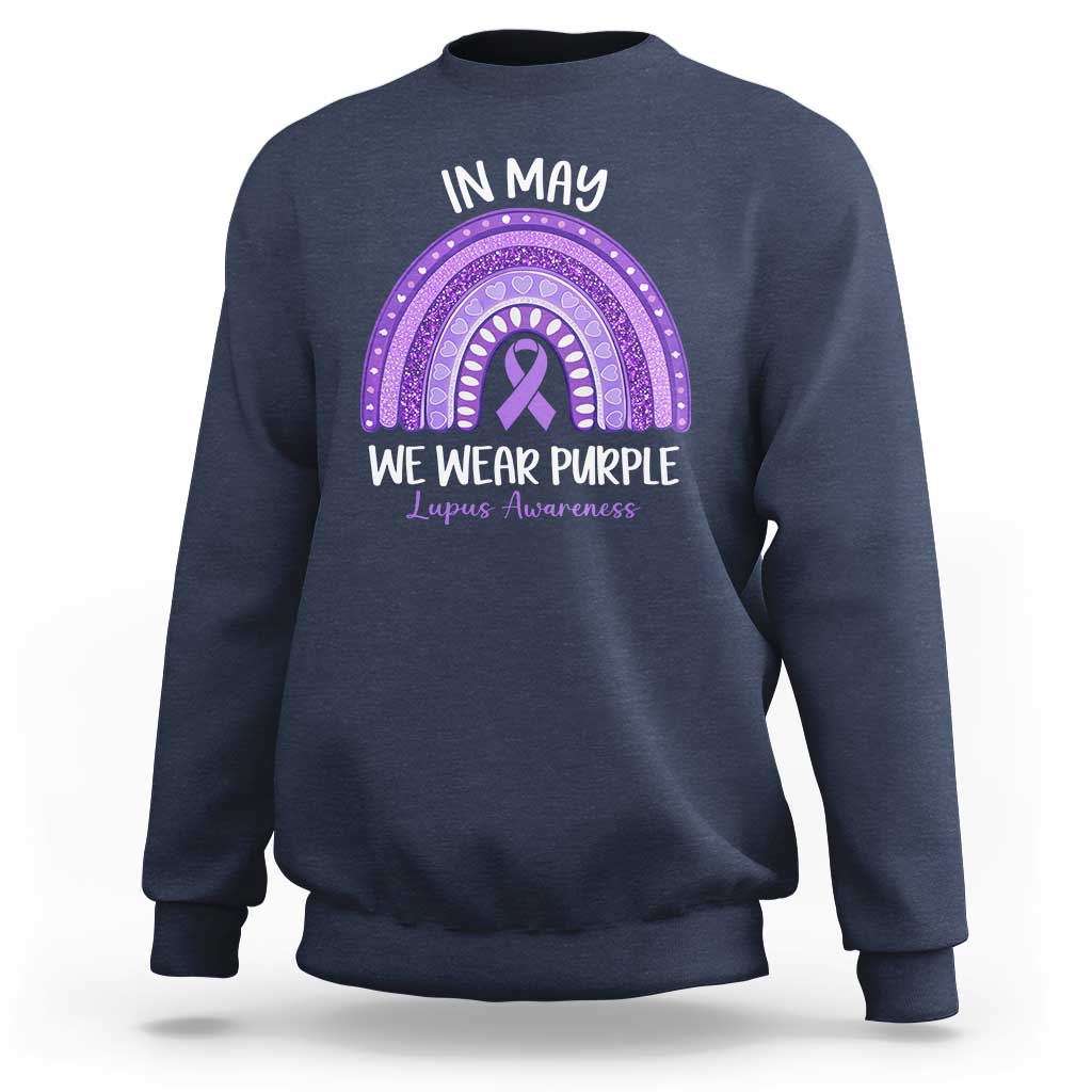 Lupus Awareness Sweatshirt In May We Wear Purple Ribbon Rainbow