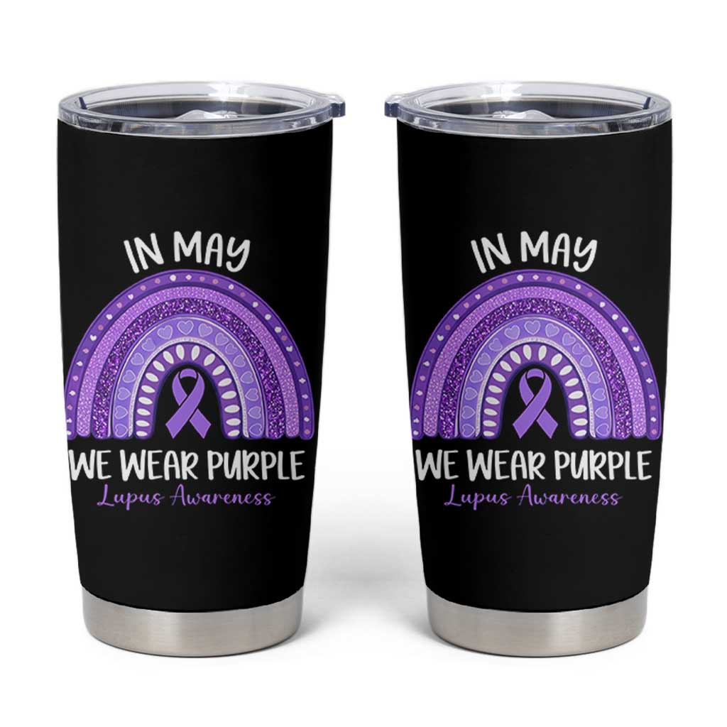 Lupus Awareness Tumbler Cup In May We Wear Purple Ribbon Rainbow