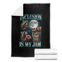 Inclusion Is My Jam Throw Blanket Raccoon Meme Neurodiversity SPED Teacher Gift