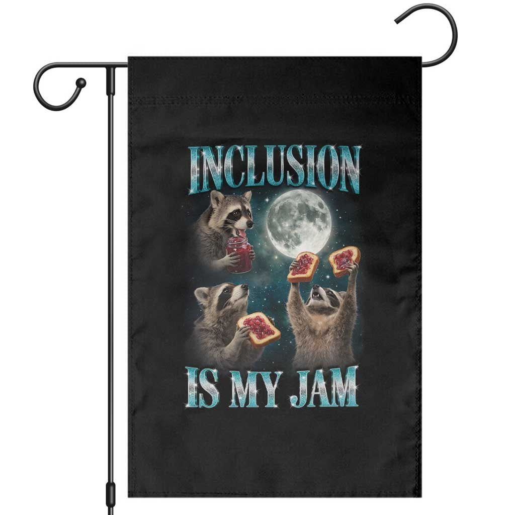 Inclusion Is My Jam Garden Flag Raccoon Meme Neurodiversity SPED Teacher Gift