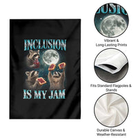 Inclusion Is My Jam Garden Flag Raccoon Meme Neurodiversity SPED Teacher Gift