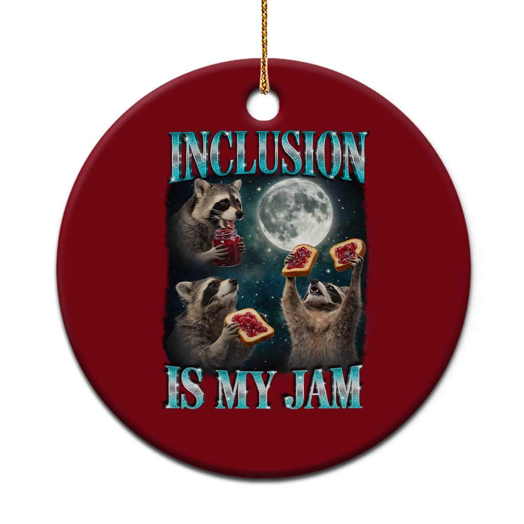 Inclusion Is My Jam Ceramic Ornament Raccoon Meme Neurodiversity SPED Teacher Gift