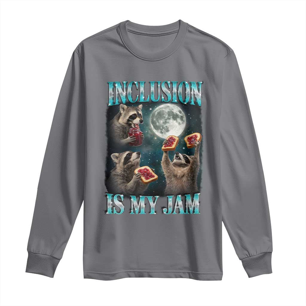 Inclusion Is My Jam Long Sleeve Shirt Raccoon Meme Neurodiversity SPED Teacher Gift