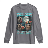 Inclusion Is My Jam Long Sleeve Shirt Raccoon Meme Neurodiversity SPED Teacher Gift