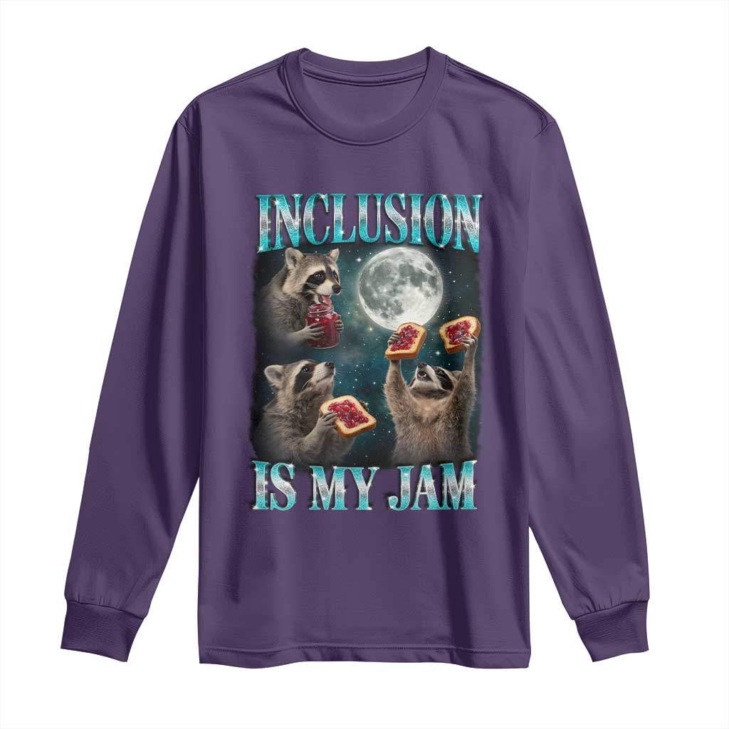 Inclusion Is My Jam Long Sleeve Shirt Raccoon Meme Neurodiversity SPED Teacher Gift