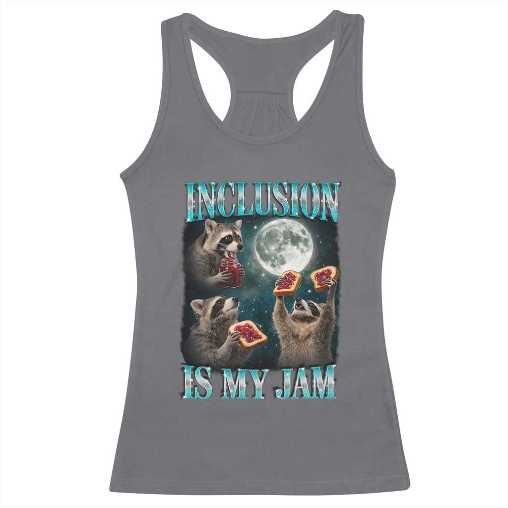 Inclusion Is My Jam Racerback Tank Top Raccoon Meme Neurodiversity SPED Teacher Gift