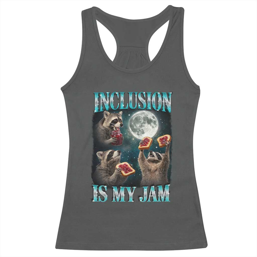 Inclusion Is My Jam Racerback Tank Top Raccoon Meme Neurodiversity SPED Teacher Gift