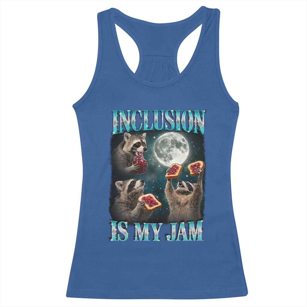 Inclusion Is My Jam Racerback Tank Top Raccoon Meme Neurodiversity SPED Teacher Gift