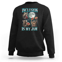 Inclusion Is My Jam Sweatshirt Raccoon Meme Neurodiversity SPED Teacher Gift