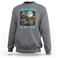 Inclusion Is My Jam Sweatshirt Raccoon Meme Neurodiversity SPED Teacher Gift