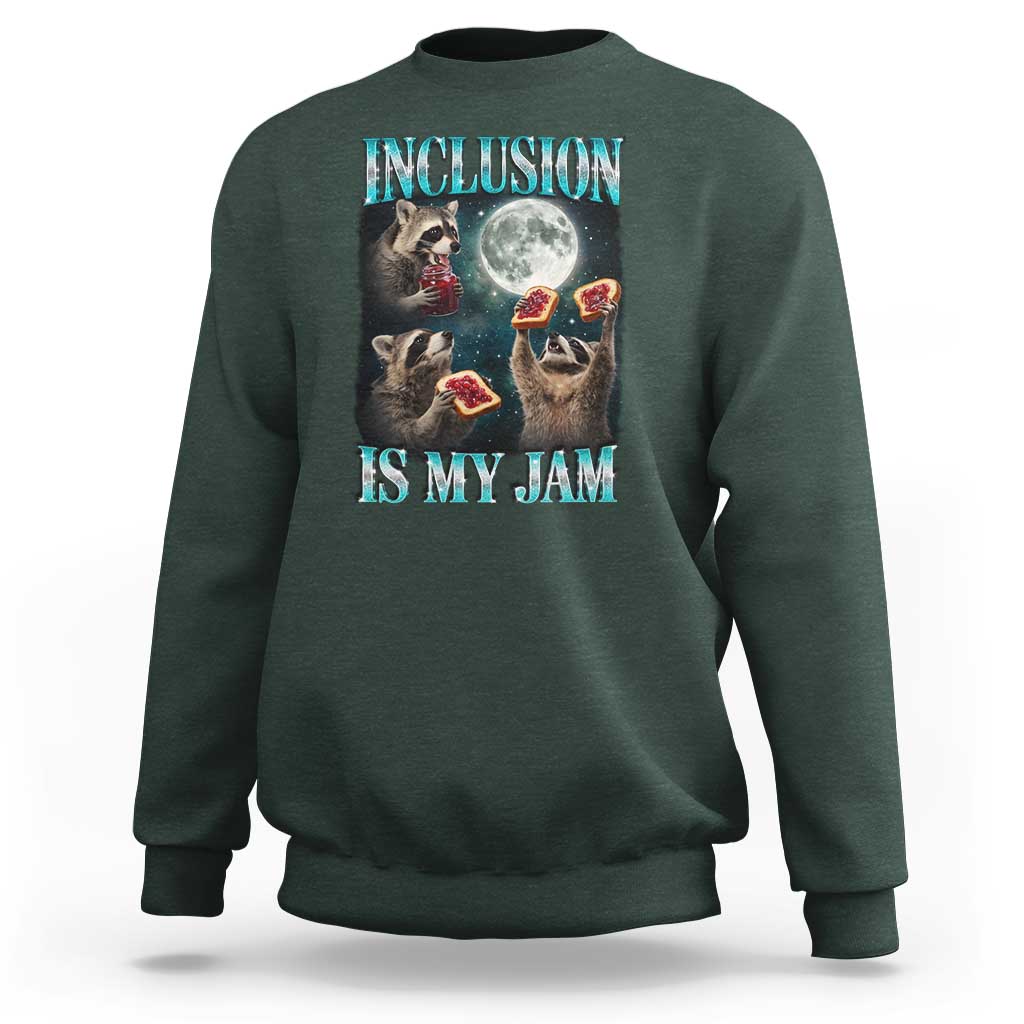 Inclusion Is My Jam Sweatshirt Raccoon Meme Neurodiversity SPED Teacher Gift