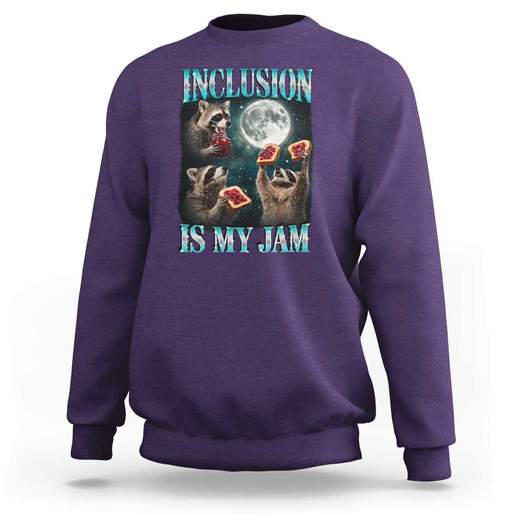 Inclusion Is My Jam Sweatshirt Raccoon Meme Neurodiversity SPED Teacher Gift