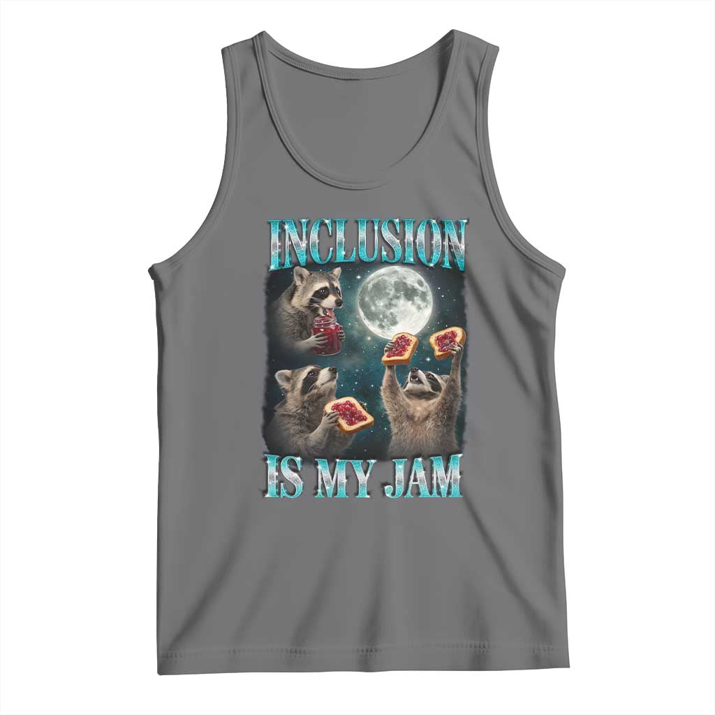 Inclusion Is My Jam Tank Top Raccoon Meme Neurodiversity SPED Teacher Gift
