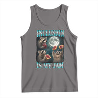 Inclusion Is My Jam Tank Top Raccoon Meme Neurodiversity SPED Teacher Gift
