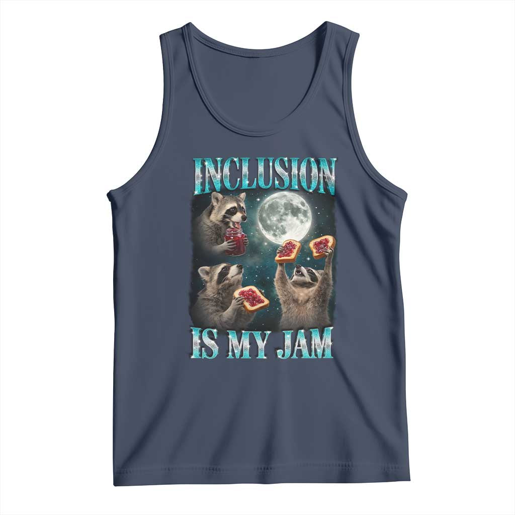 Inclusion Is My Jam Tank Top Raccoon Meme Neurodiversity SPED Teacher Gift