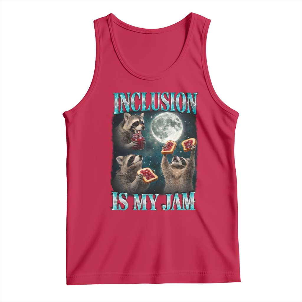 Inclusion Is My Jam Tank Top Raccoon Meme Neurodiversity SPED Teacher Gift
