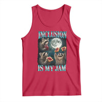 Inclusion Is My Jam Tank Top Raccoon Meme Neurodiversity SPED Teacher Gift