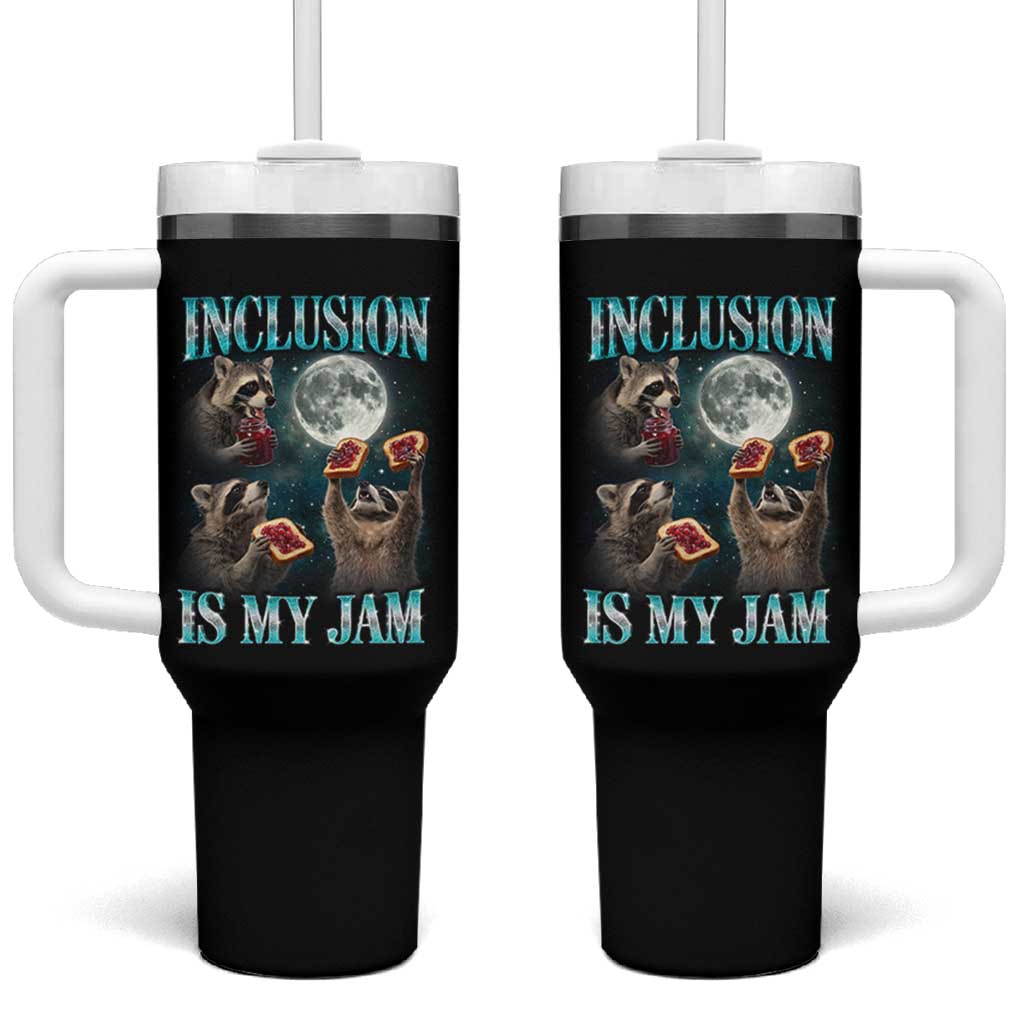 Inclusion Is My Jam Tumbler With Handle Raccoon Meme Neurodiversity SPED Teacher Gift