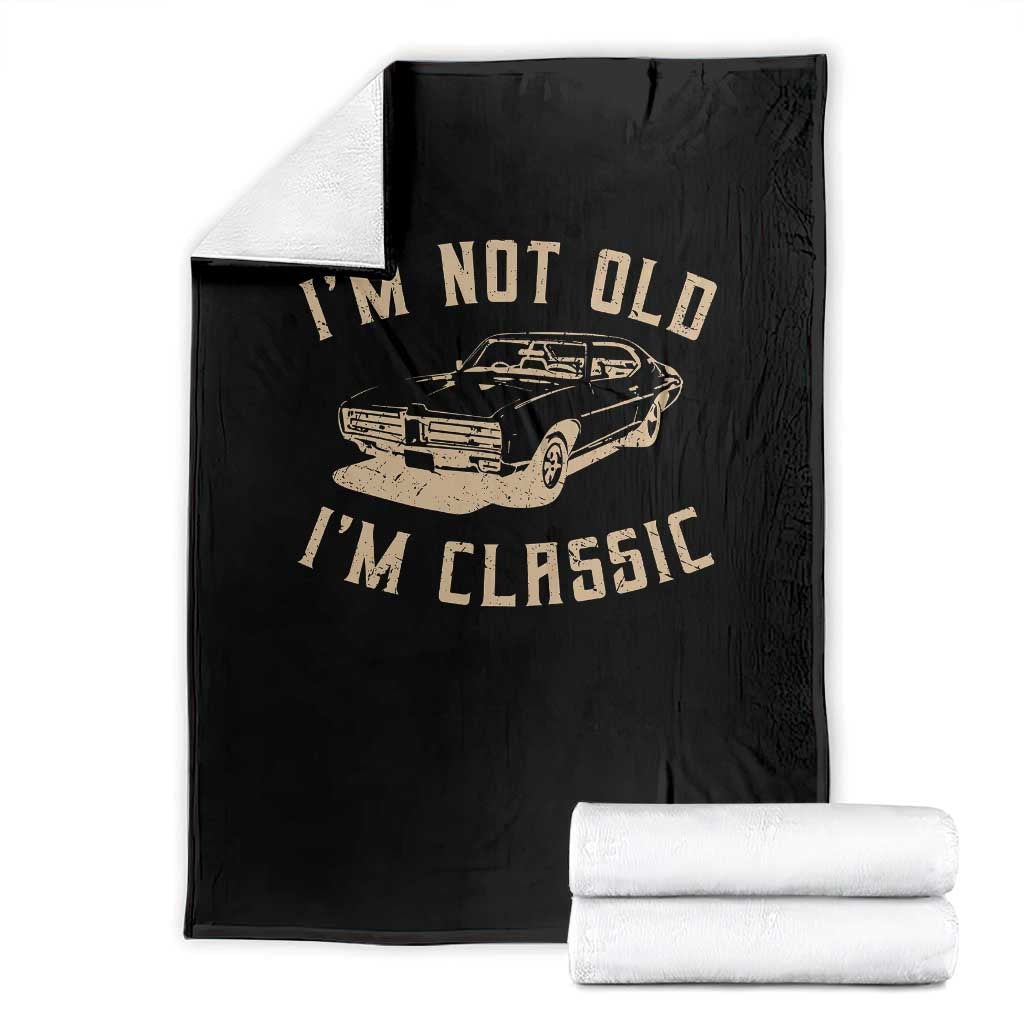 Funny Car Graphic Throw Blanket Vintage I'm Not Old I'm Classic