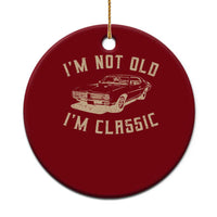 Funny Car Graphic Ceramic Ornament Vintage I'm Not Old I'm Classic