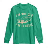 Funny Car Graphic Long Sleeve Shirt Vintage I'm Not Old I'm Classic