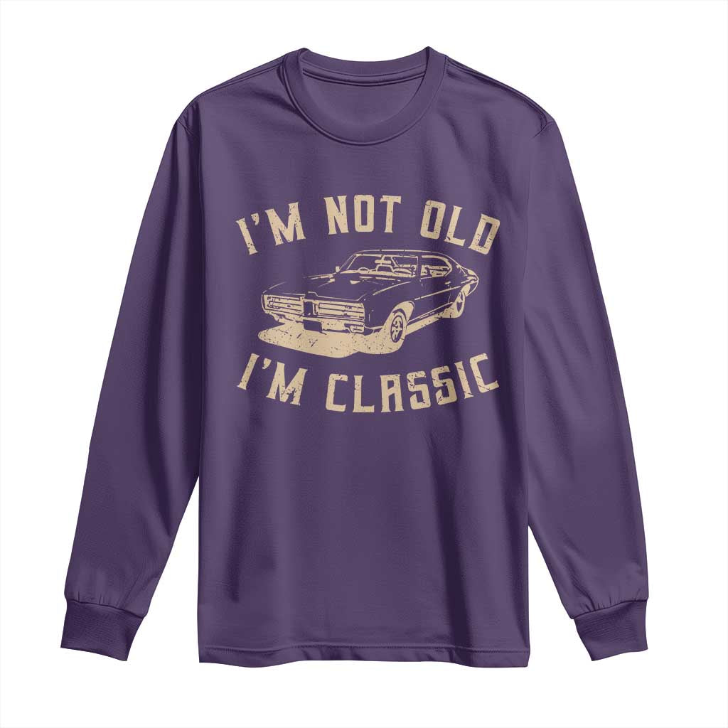 Funny Car Graphic Long Sleeve Shirt Vintage I'm Not Old I'm Classic