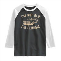 Funny Car Graphic Raglan Shirt Vintage I'm Not Old I'm Classic
