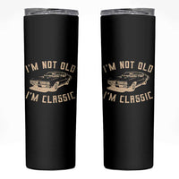Funny Car Graphic Skinny Tumbler Vintage I'm Not Old I'm Classic