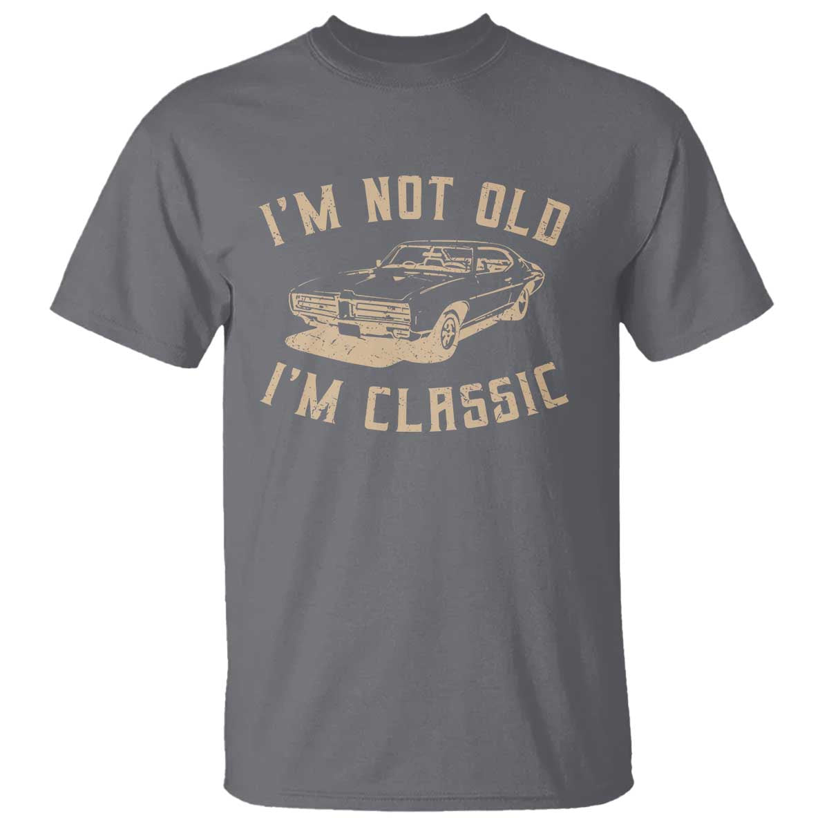 Funny Car Graphic T Shirt Vintage I'm Not Old I'm Classic